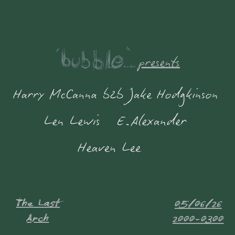 bubble.ldn presents Harry McCanna b2b Jake Hodgkinson