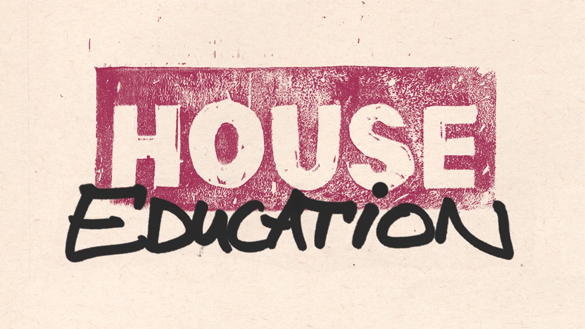 HOUSE EDUCATION #04