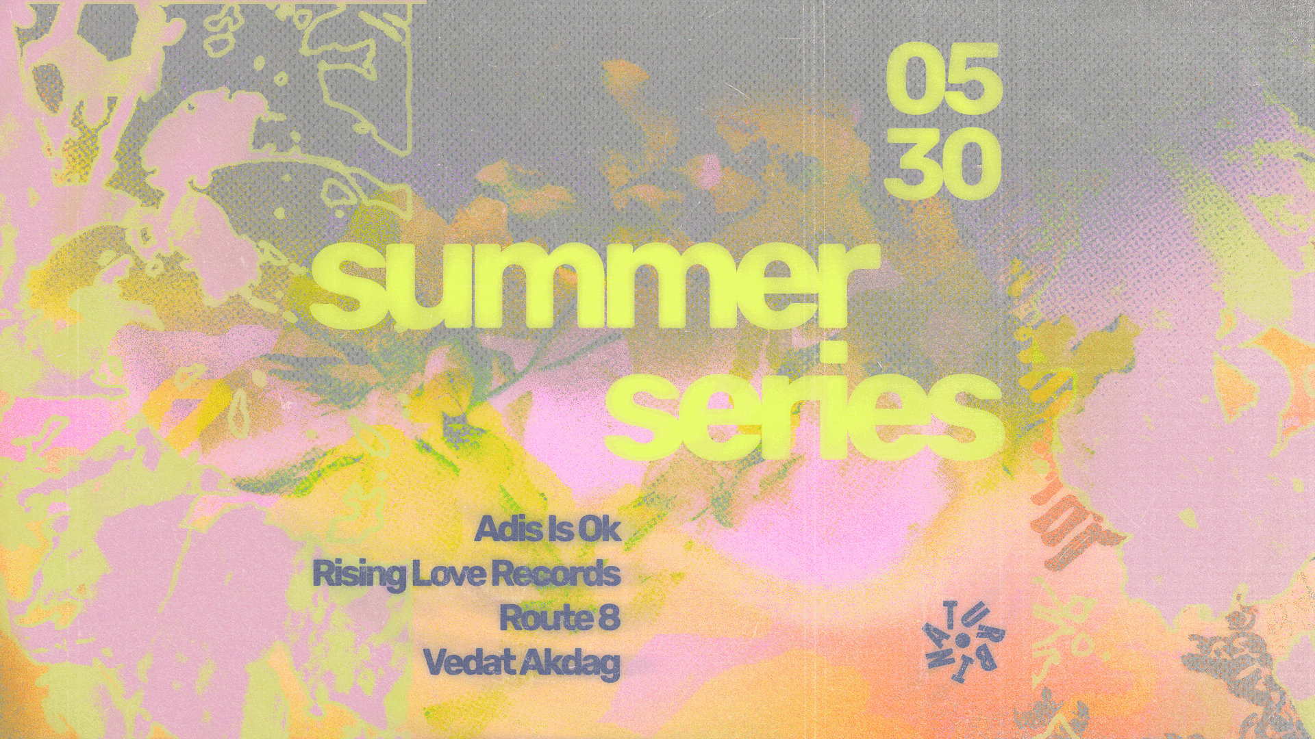 Turbina Summer Series with Adis Is OK, Rising Love Records, Route 8 & Vedat Akdag