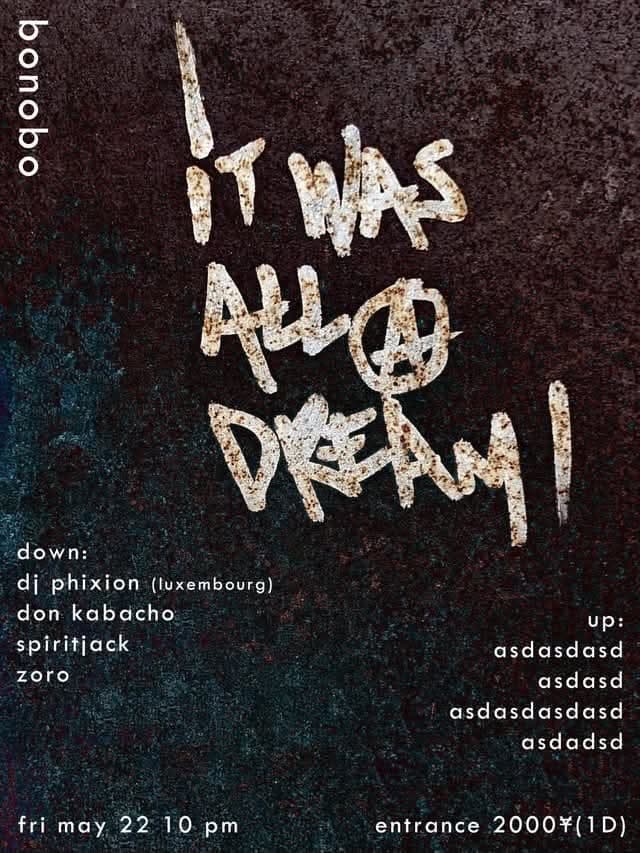 IT WAS ALL A DREAM