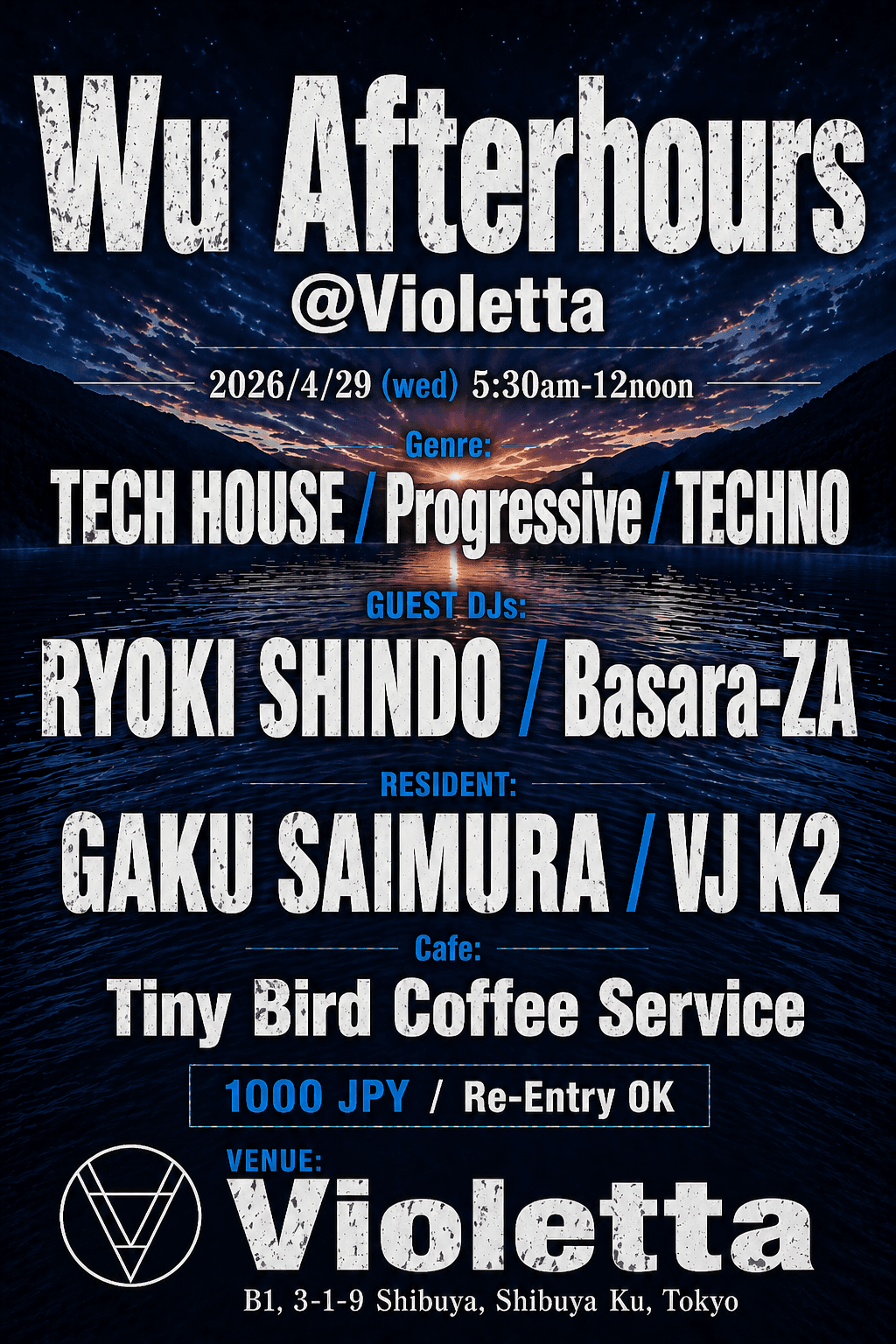 Wu Afterhours,5:30am-12noon,RYOKI SHINDO,Basara-Za,GAKU SAIMURA,VJ K2,Tiny Bird Coffee Service