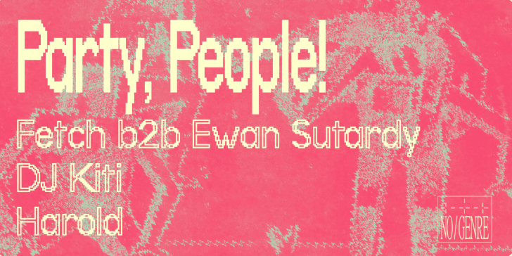 NO/GENRE: Party People with Harold, DJ Kiti, and Fetch b2b Ewan Sutardy
