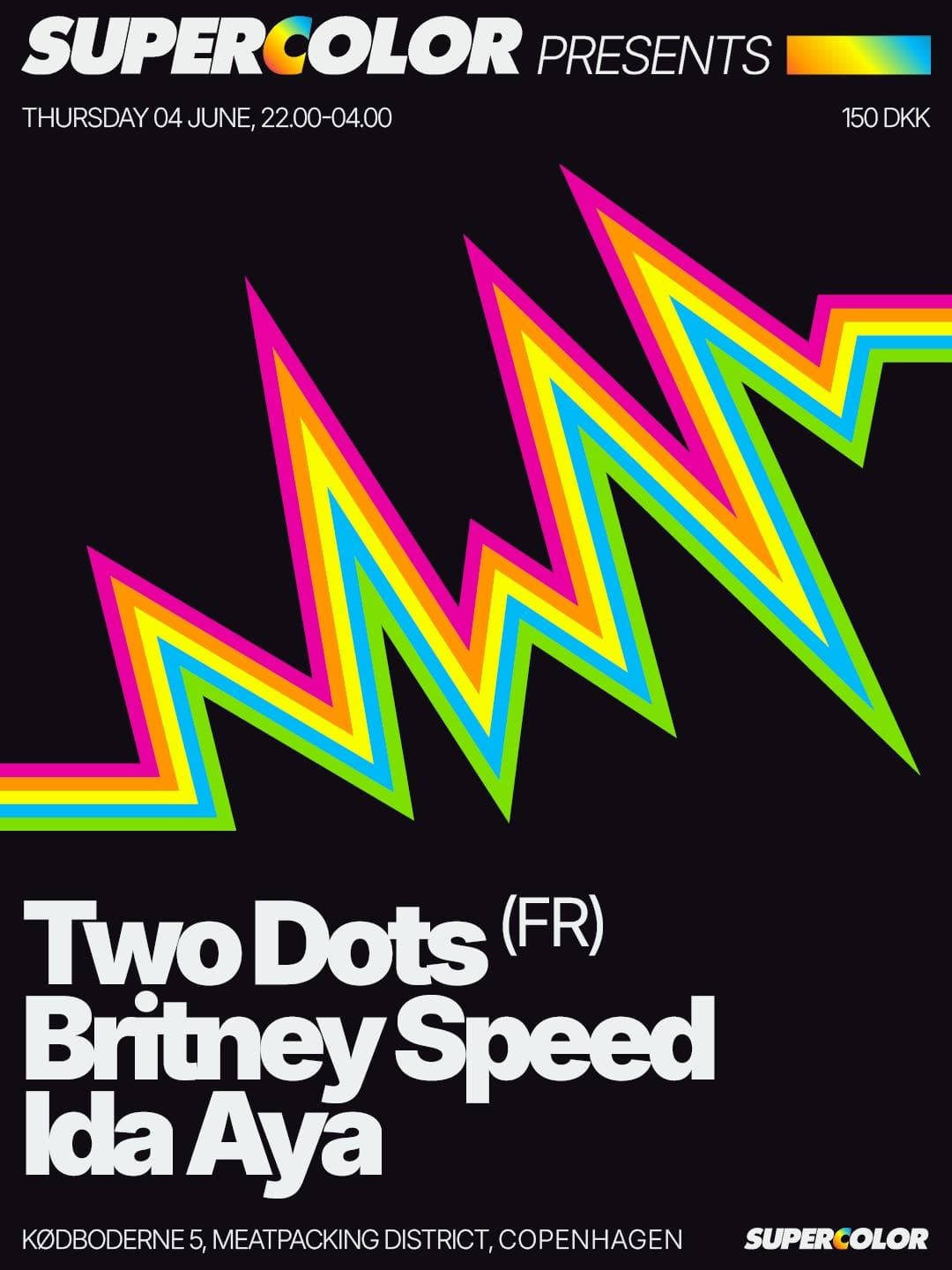 SUPERCOLOR pres. Two Dots (FR), Britney Speed & Ida Aya