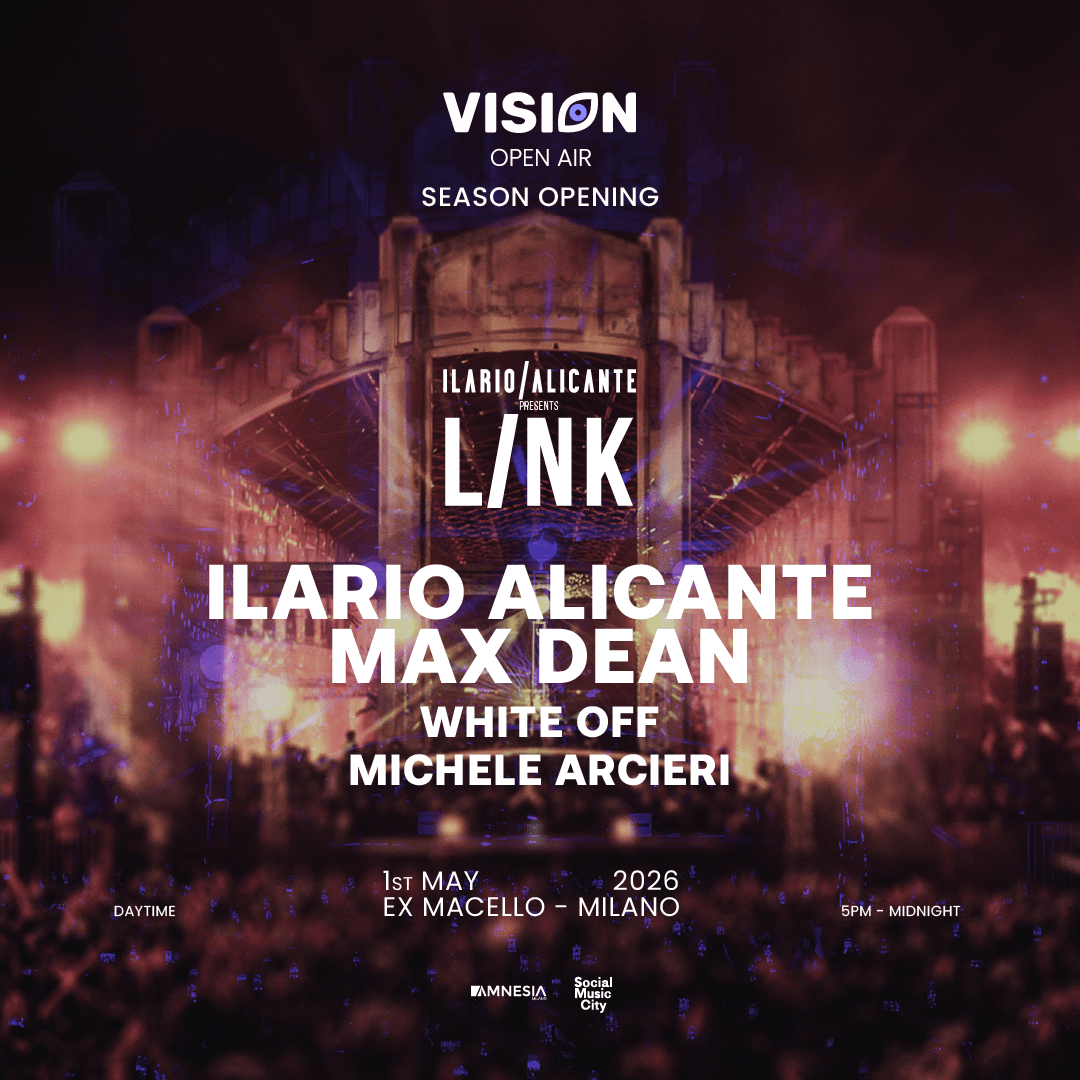 Vision presents LINK Milano w Ilario Alicante, Max Dean