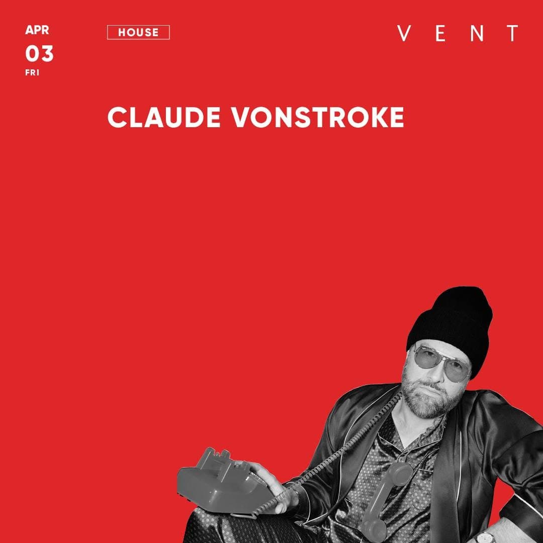 CLAUDE VONSTROKE at VENT