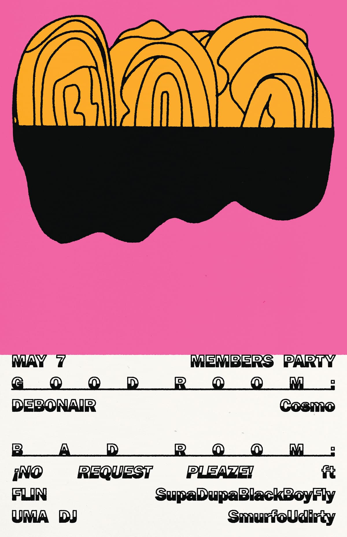 Members Party: DEBONAIR, Cosmo, Flin, SupaDupaBlackBoyFly, UMA DJ, SMURFOUDIRTY