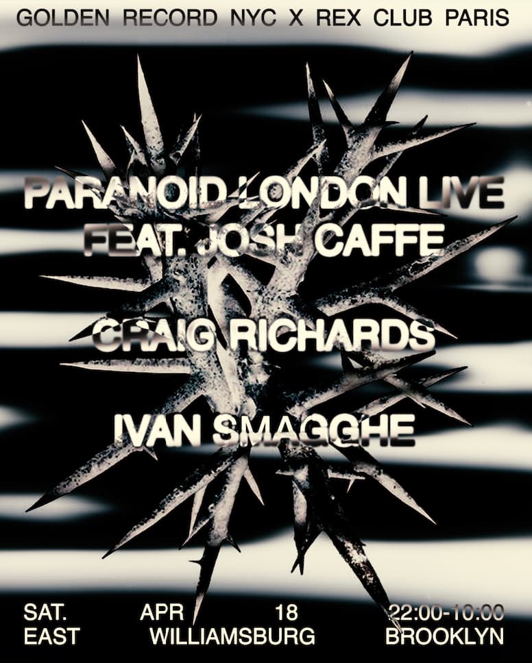 Golden Record NYC x Rex Club: Paranoid London ft Josh Caffé, Craig Richards & Ivan Smagghe