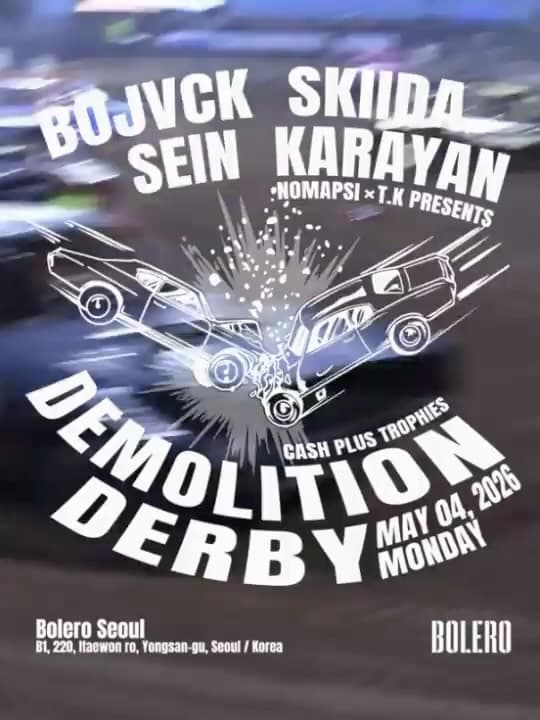 Bolero: Nomapsi x T.K presents 'Demolition Derby'