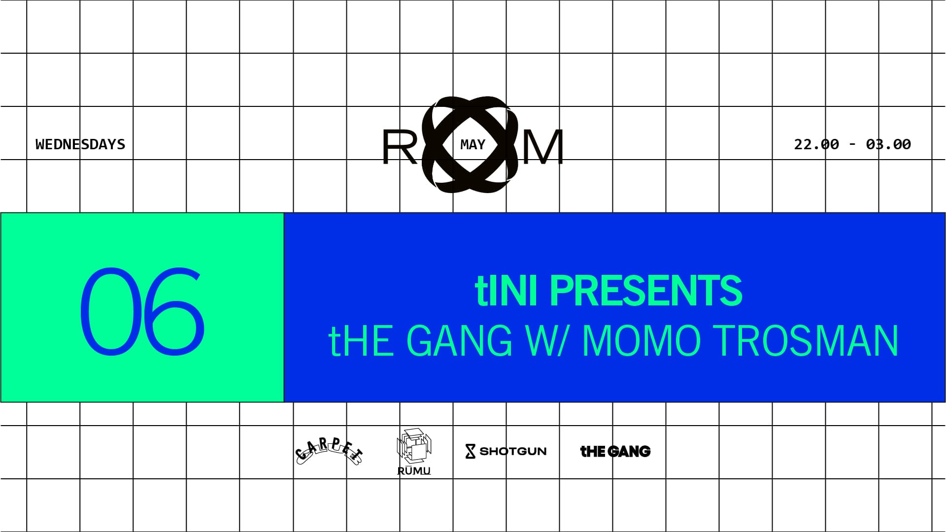 ROOM: tINI presents tHE GANG with Momo Trosman