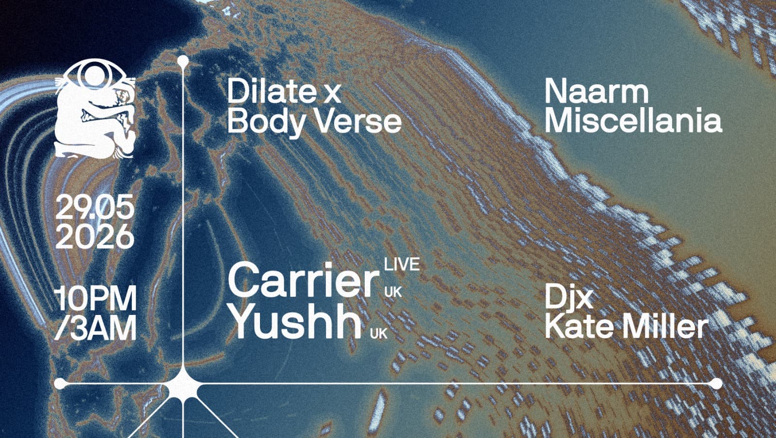 Dilate x Body Verse pres. Carrier (UK) (*live) & Yushh (UK)