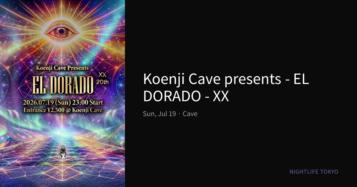 Koenji Cave presents - EL DORADO - XX at Cave — Jul 19, 2026