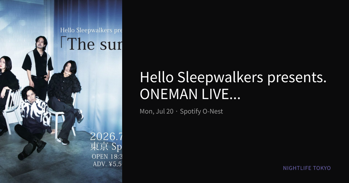Hello Sleepwalkers presents. ONEMAN LIVE「The surface of」 at