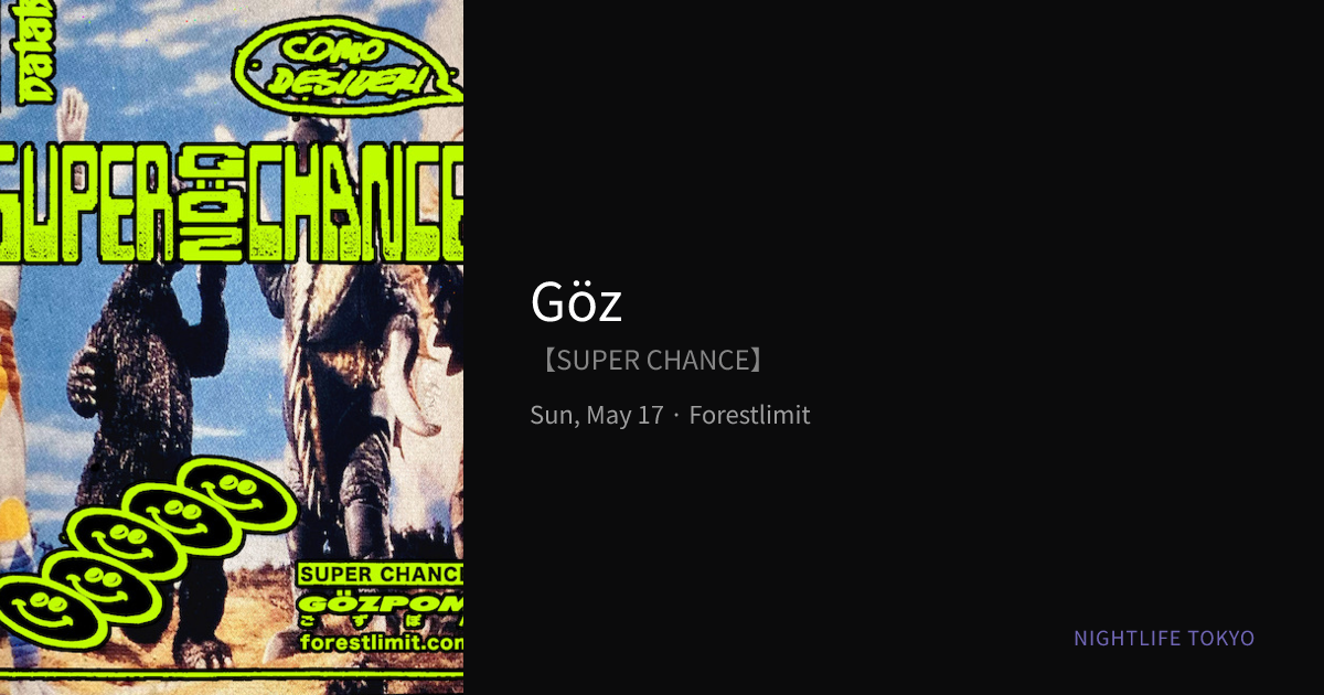 Göz at Forestlimit — May 17, 2026 | Nightlife Today