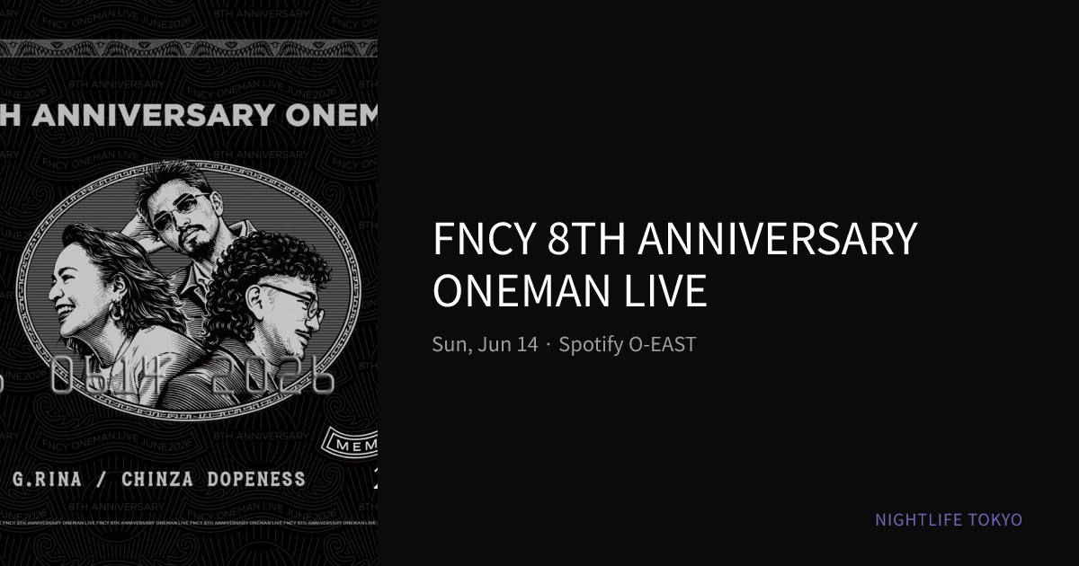FNCY 8TH ANNIVERSARY ONEMAN LIVE（Spotify O-EAST） —